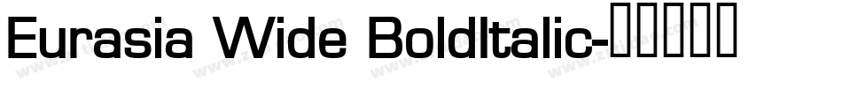 Eurasia Wide BoldItalic字体转换
